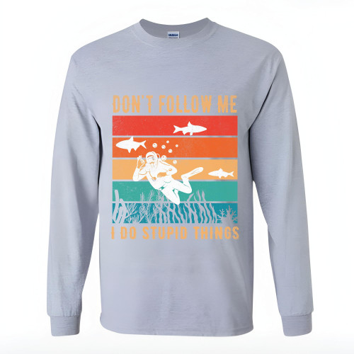 Do Not Follow Me I Do Stupid Things Funny Diver Dive Divers Gift Snorkel Snorkeling Lovers Scuba Diving Lover Grey and Muticolor Unisex Long Sleeve T Shirt