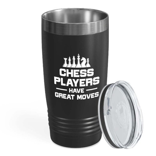 Chess Black Tumbler 20oz - Chess players have - Chess Board Game Chess Lovers Gifts Chess Piece Gift 4 Player Chess Checkmate