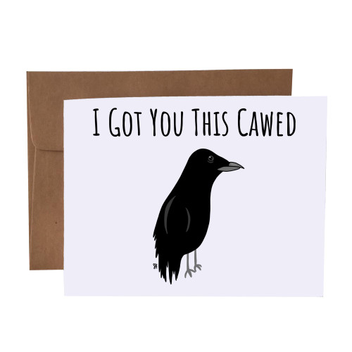 I Got You This Cawed Raven Pun Blank Greeting Card With Envelope