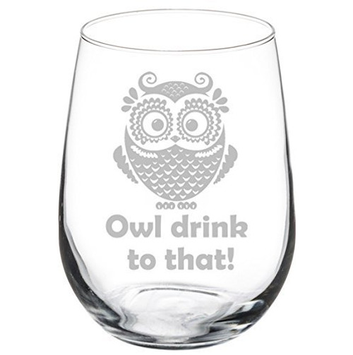 Wine Glass Goblet Funny Owl Drink To That (17 oz Stemless)