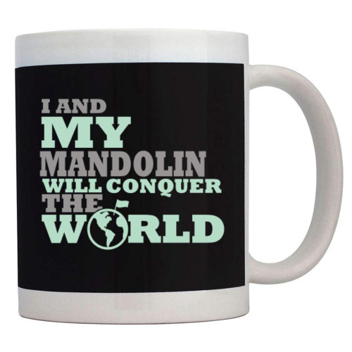 Teeburon I and my Mandolin will conquer the world Mug 11 ounces ceramic