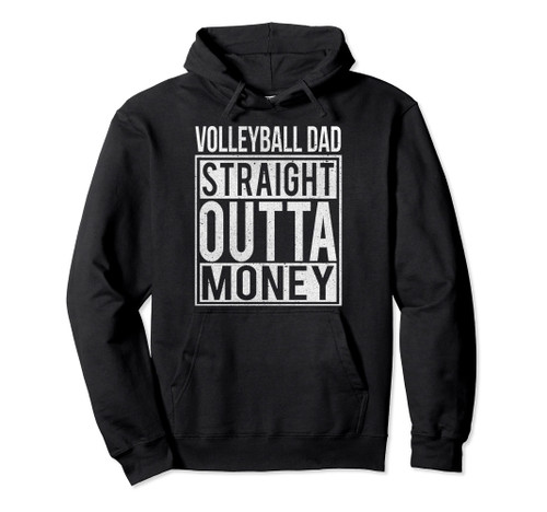 Volleyball Dad Straight Outta Money T-Shirt I Funny Gift Pullover Hoodie