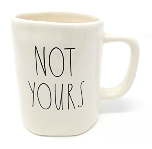 Rae Dunn Artisan Collection Dishwasher Safe Coffee / Tea Mug NOT YOURS