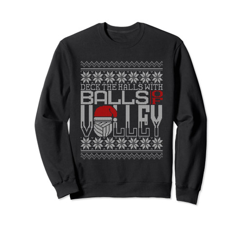Christmas Volleyball Deck The Halls With Balls Of Volley Sweatshirt Christmas Volleyball Deck The Halls With Balls Of Volley Sweatshirt