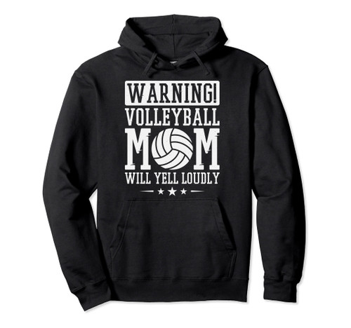 Warning! Volleyball Mom Will Yell Loudly, Volleyball Fan Pullover Hoodie Warning! Volleyball Mom Will Yell Loudly, Volleyball Fan Pullover Hoodie
