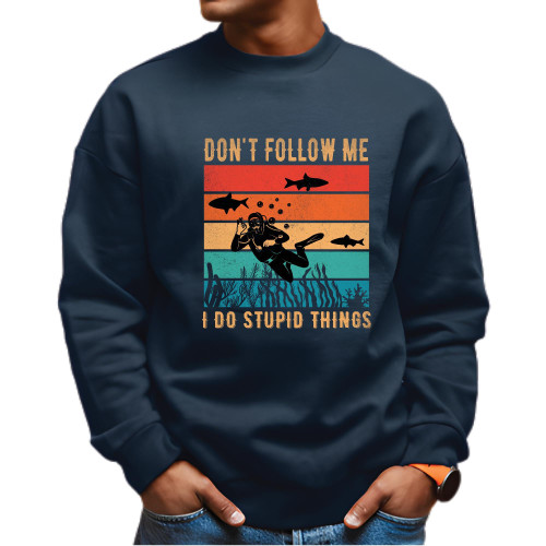 Do Not Follow Me I Do Stupid Things Funny Diver Dive Divers Gift Snorkel Snorkeling Lovers Scuba Diving Lover Navy Black Muticolor Unisex Sweatshirt