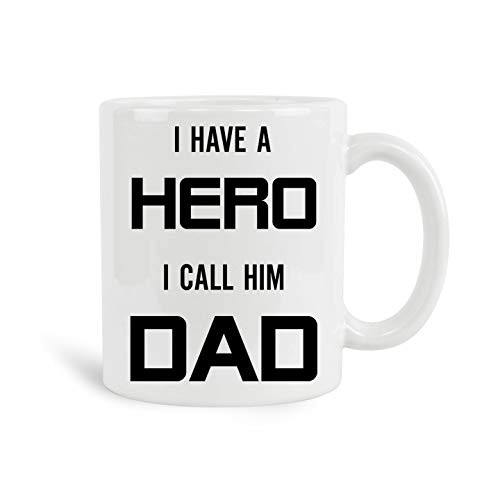 I Have a Hero I Call Him Dad Mug, 11 oz Ceramic White Coffee Mugs, Fathers Day Gift Ideas, Best Perfect Mugs For Papa, Dad Funny Presents From Daughter, Son, Christmas Gifts For Daddy