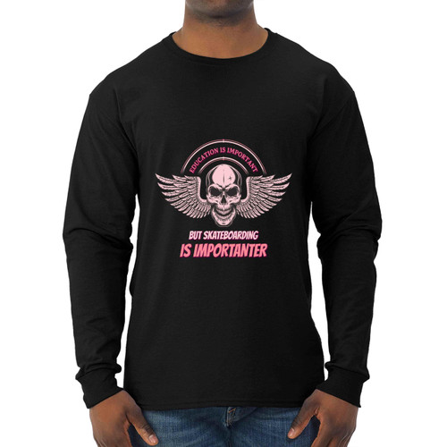 Skateboarding Humor for Skateboarders, Great for Nephew's Graduation - Education Is Important But Skateboard Is Importanter on Men's Multi Size Black Long Sleeve T-shirt