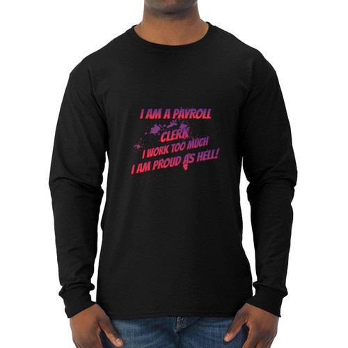 Work Stress Reliever, Caffeine Fueled Gift for Payroll Clerks on Men Women Multi Size Black Long Sleeve T-shirt