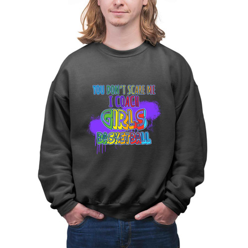Sporty Gift for Girls Basketball Coach - Inspirational Quote - Father's Day Present - Men Women Multi Size Black Sweatshirt