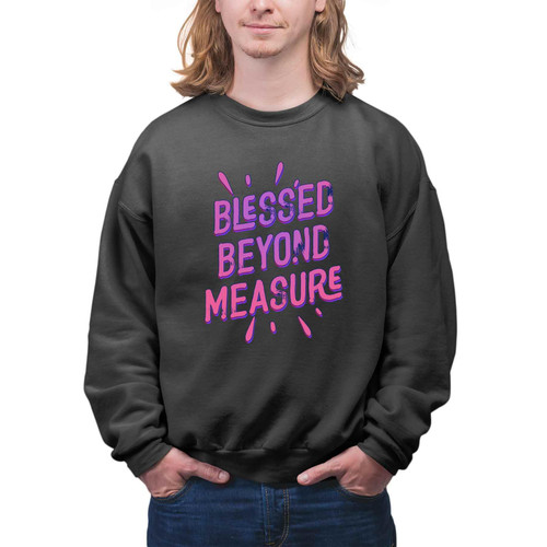 Blessed Beyond Measure Birthday or Christmas Gift for Mom, Fun and Heartwarming - Blessed Multi Size Black Sweatshirt