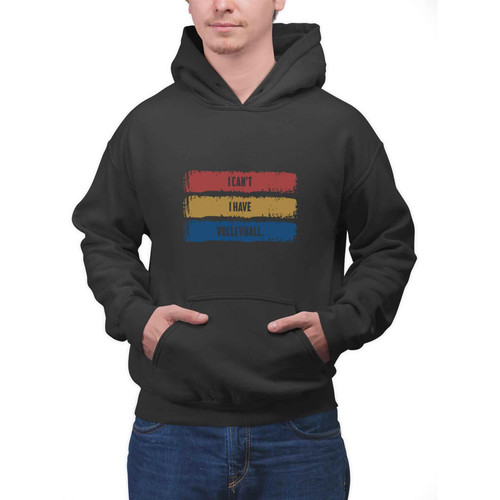 Volleyball Player Gift, Birthday Present for a Son - I Can't I Have Volleyball Funny Quote on Multi Size Black Pullover Hoodie