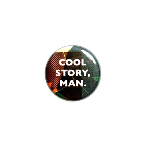 Cool Story Man Button Backpack or Jacket Pinback Geeky Cool Fan Pin 1 Inch 8-6
