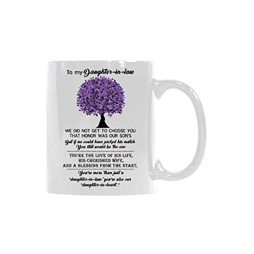 To My Daughter-In-law Mug - I Did Not Get To Choose You That Honor Was My Son's Coffee Mug - Ceramic Coffee Water Cup - Creative Gift For Family and Friend 11oz