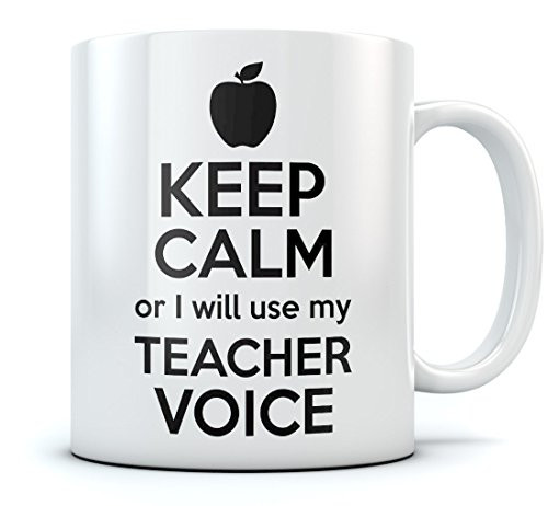 Funny Coffee Mug For Teacher - Keep Calm Or I Will Use My Teacher Voice Funny Birthday, Christmas/Retirement Gifts For Teachers Tea Cup 15 Oz. White
