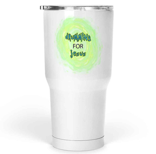 Drummer Drum Drumming - Gift for Nephews on Birthdays - Jesus Lover Quote 30 Oz White Stainless Steel Large Tumbler