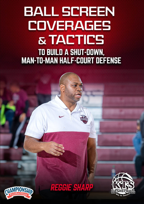 Ball Screen Coverages & Tactics To Build A Shut-Down, Man-To-Man Half-Court Defense Ball Screen Coverages & Tactics To Build A Shut-Down, Man-To-Man Half-Court Defense