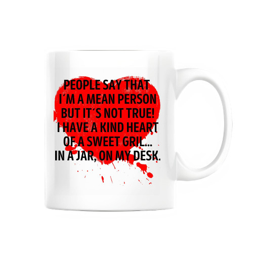 Funny Sarcasm Humor Gift for Sweet Girls I Have a Kind Heart of Sweet Girl in a Jar on My Desk 11oz 15oz White Coffee Mug