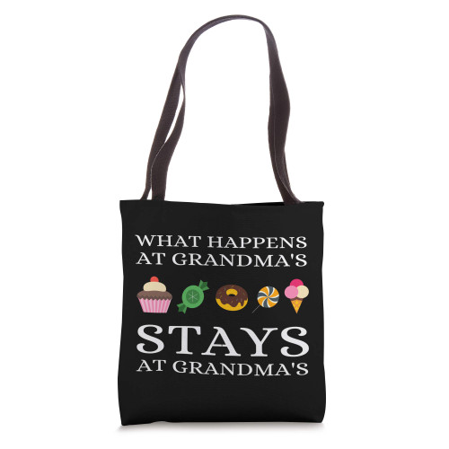 What Happens At Grandma's Stays At Grandmother's Funny Quote Tote Bag What Happens At Grandma's Stays At Grandmother's Funny Quote Tote Bag