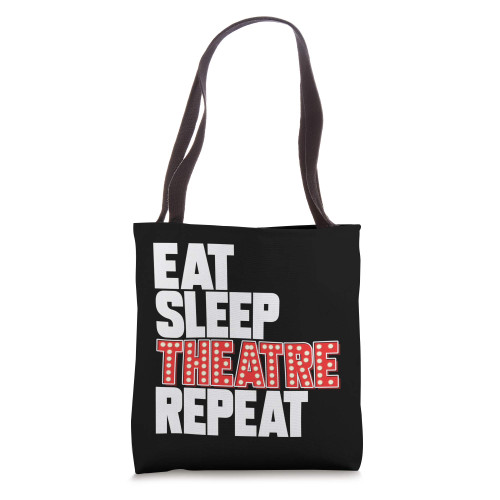 Eat Sleep Theatre Repeat Broadway Actor Musical Thespian Tote Bag Eat Sleep Theatre Repeat Broadway Actor Musical Thespian Tote Bag