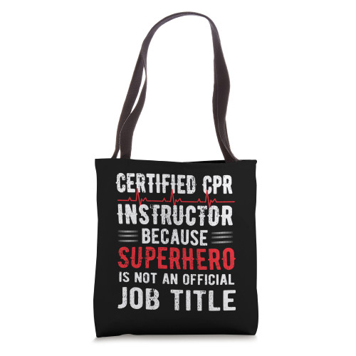 CPR Instructor EMS First Aid AED Funny Certified CPR Tote Bag