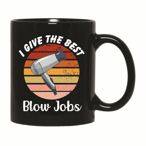 Hairdryer I give the best blow jobs funny quote Hair Stylist Hairdresser Ideas 11oz 15oz Black Coffee Mug Hairdryer I give the best blow jobs funny quote Hair Stylist Hairdresser Ideas 11oz 15oz Black Coffee Mug