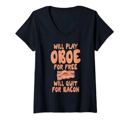 Womens Will play Oboe for free will quit for Bacon Lover Oboist V-Neck T-Shirt