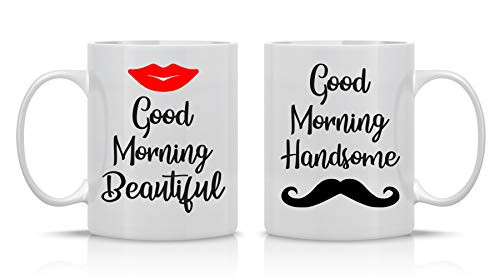 Good Morning Beautiful, Good Morning Handsome Couples Funny Coffee Mug Set 11oz - Perfect Wedding Gift for Bride and Groom - His and Hers Anniversary Present Husband and Wife - Engagement Gifts - Craz