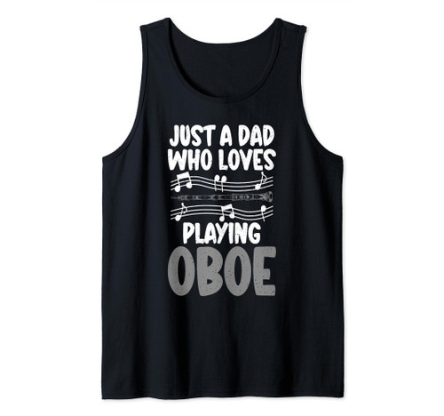 Just a Dad who loves playing Oboe Dad Oboist Tank Top