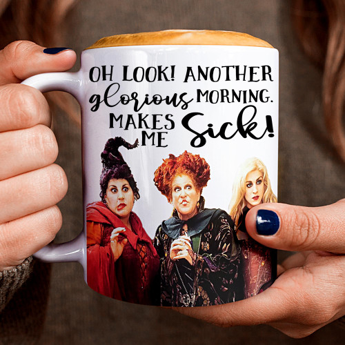 Switzer Kreations Oh Look Another Glorious Morning Hocus Pocus Coffee Mug - Sanderson Sisters - Halloween Themed Mug - Funny Coffee Cup - 11oz