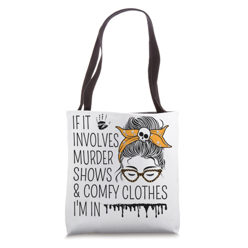 Funny Serial Killer True Crime Junkie Murder Mystery Shows Tote Bag Funny Serial Killer True Crime Junkie Murder Mystery Shows Tote Bag