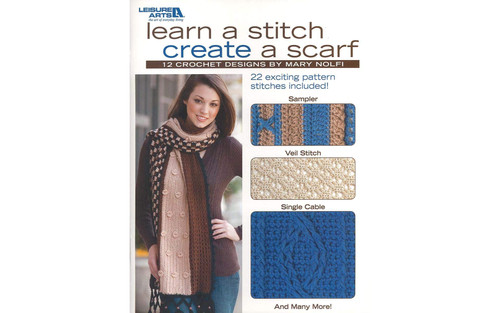 Leisure Arts Learn Stitch Create A Scarf Crochet Book