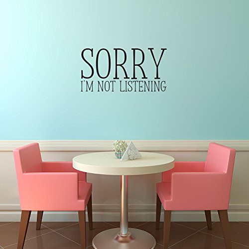 Sorry I'm Not Listening- Funny Quotes Wall Art Vinyl Decal - 12" X 23" Decoration Vinyl Sticker - Sarcastic Wall Art Decal - Bedroom Living Room Decor - Trendy Wall Art Sorry I'm Not Listening- Funny Quotes Wall Art Vinyl Decal - 12" X 23" Decoration Vinyl Sticker - Sarcastic Wall Art Decal - Bedroom Living Room Decor - Trendy Wall Art