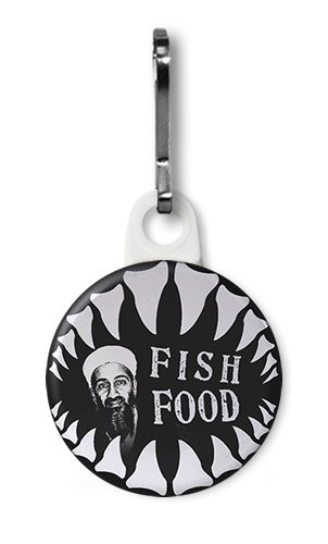 Osama Bin Laden DEAD FISH FOOD 1 inch White Zipper Pull Charm