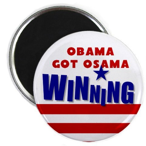 OBAMA GOT OSAMA Bin Laden - Winning 2.25 inch Fridge Magnet