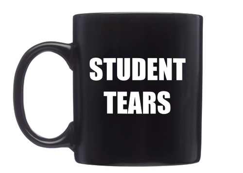 Rogue River Tactical Funny Coffee Mug Best Teacher Student Tears Novelty Cup Gift Idea For Teachers Black