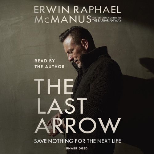 The Last Arrow: Save Nothing for the Next Life