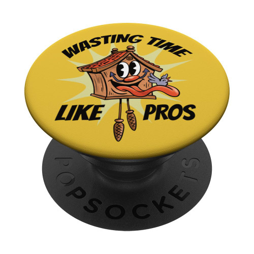 Funny cartoon cuckoo clock quote wasting time like pros PopSockets Swappable PopGrip