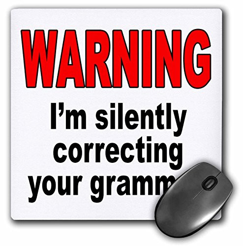 3dRose LLC 8 X 8 X 0.25 Inches Mouse Pad Warning I'm Silently Correcting Your Grammar (Mp_171883_1)