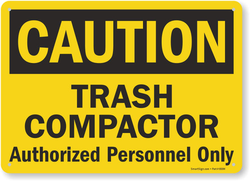 SmartSign "Caution - Trash Compactor, Authorized Personnel Only" Sign | 10" x 14" Aluminum