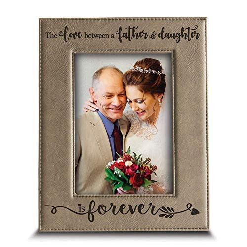 BELLA BUSTA- The Love Between a Father and Daughter is Forever from Daughter-Dad Gifts Engraved Leather Picture Frame (5" x 7" Vertical)