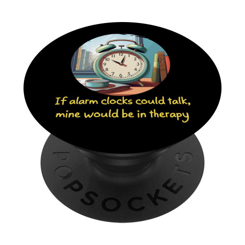 Sad Alarm Clock need Psychotherapy for funny Costume Fans PopSockets Standard PopGrip