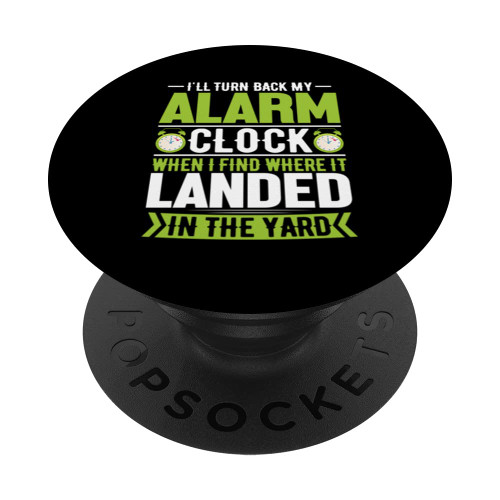 I'll Turn Back My Alarm Clock When I Find Where It Landed PopSockets Swappable PopGrip