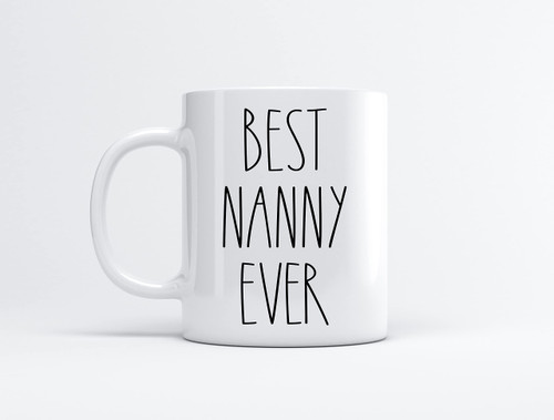 Best Nanny Ever Coffee Mug - Gifts for Christmas - Nanny Birthday Gifts Coffee Mug - Father's Day/Mother's Day - Family Coffee Mug For Birthday Present For The Best Nanny Ever Mug 11oz