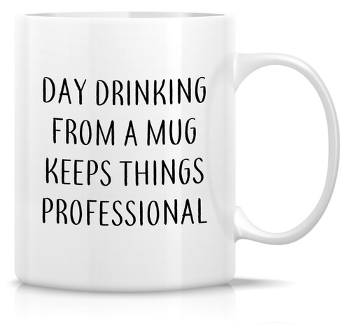 Retreez Funny Mug - Day Drinking From a Mug Keeps Things Professional 11 Oz Ceramic Coffee Mugs - Funny, Sarcasm, Sarcastic, Inspirational birthday gifts for friends, coworkers, siblings, dad, mom Retreez Funny Mug - Day Drinking From a Mug Keeps Things Professional 11 Oz Ceramic Coffee Mugs - Funny, Sarcasm, Sarcastic, Inspirational birthday gifts for friends, coworkers, siblings, dad, mom