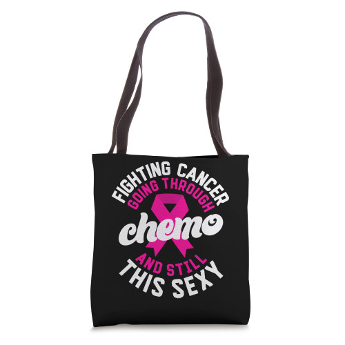 Fighting Cancer Still Sexy Fight Breast Cancer Awareness Tote Bag Fighting Cancer Still Sexy Fight Breast Cancer Awareness Tote Bag