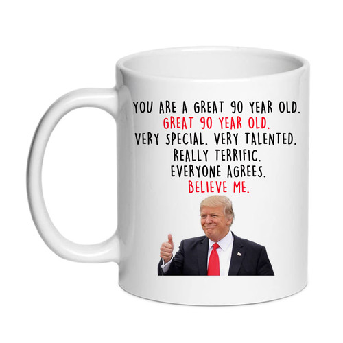 SIUNY Trump 90th Birhtday Gifts Coffee Mugs - 90th Birthday Gifts for Men - Novelty Best 90 Year Old Birthday Gag Gift Ideas for Dad, Brothers, Friends, Coworker, BFF, Husband, Him (90)