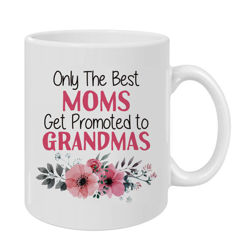 Only the Best Moms Get Promoted to Grandma,Grandma Mug,Funny Gifts for Mom Grandma New Grandma Grandma to be,Grandmother Gift,Holds up to 11 oz Only the Best Moms Get Promoted to Grandma,Grandma Mug,Funny Gifts for Mom Grandma New Grandma Grandma to be,Grandmother Gift,Holds up to 11 oz