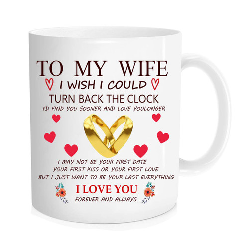 Obediently Funny 11 Ounce mug, To My Wife I wish I could TURN BACK THE CLOCK - Christmas presents Mugs Idea for her, birthday Cup, Best wedding anniversary Mug for Women, Husband, Him Coffee Mug