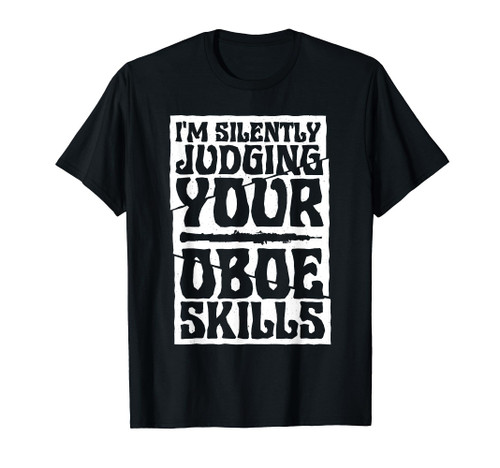I'm Silently Judging Your Oboe Skills, Oboist Women T-Shirt